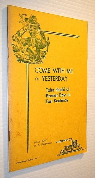 Come With Me to Yesterday: Tales Retold of Pioneer Days …