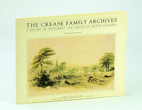 The Crease Family Archives: A Record of Settlement and Service …