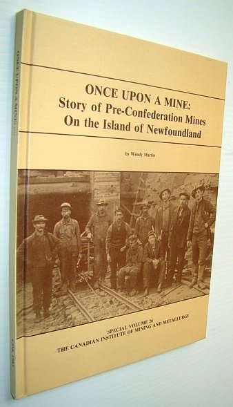 Once Upon a Mine: Story of Pre-Confederation Mines on the …