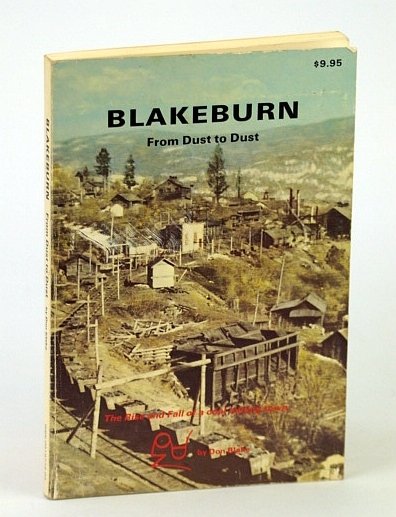 Blakeburn - From Dust to Dust: The Rise and Fall …