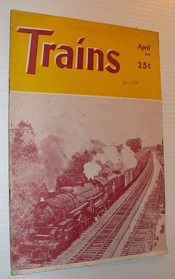 Trains Magazine, April 1944, Vol. 4, No. 6