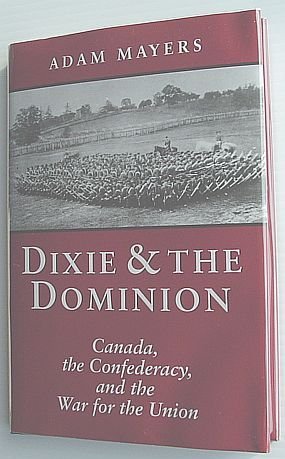 Dixie and the Dominion : Canada, the Confederacy, and the …