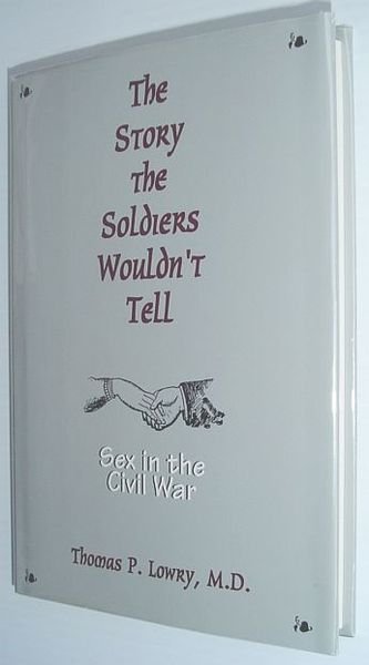 The Story the Soldiers Wouldn't Tell : Sex in the …