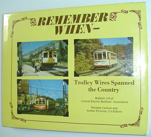Remember When-Trolley Wires Spanned the Country : Bulletin No. 119 …