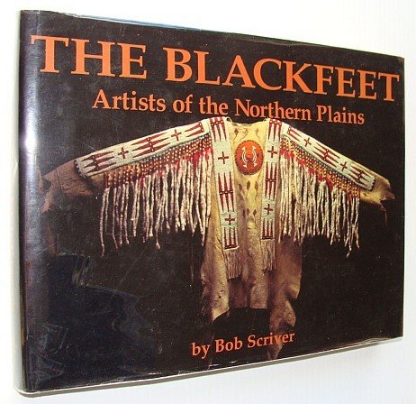 Blackfeet: Artists of the Northern Plains - The Scriver Collection …