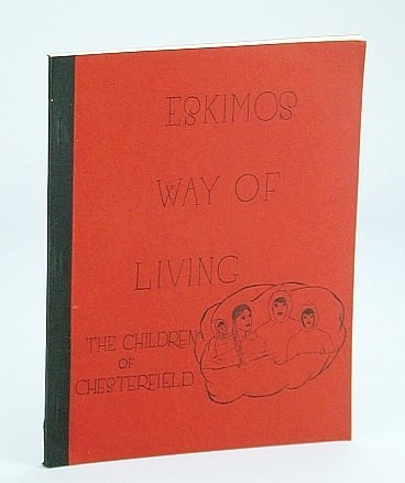 Eskimos Way of Living: The Children of Chesterfield (Inlet, N.W.T. …