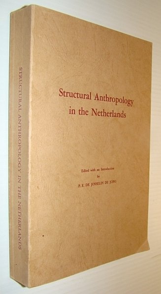 Structural Anthropology in the Netherlands - A Reader: Koninklijk Instituut …