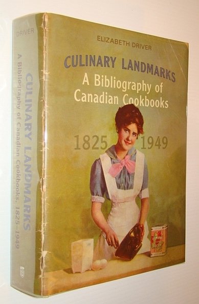 Culinary Landmarks: A Bibliography of Canadian Cookbooks, 1825-1949