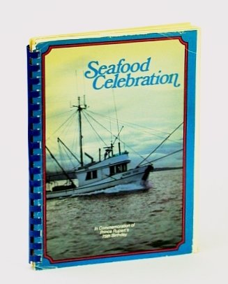 Seafood Celebration - A Fish Cookbook in Commemoration of Prince …