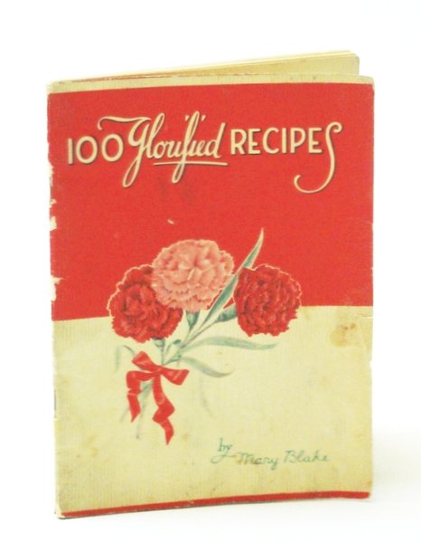 100 (One-Hundred) Glorified Recipes