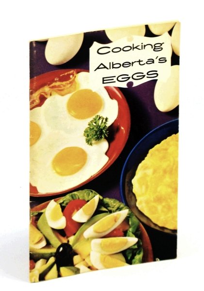 Cooking Alberta's Eggs [Cookbook / Cook Book]