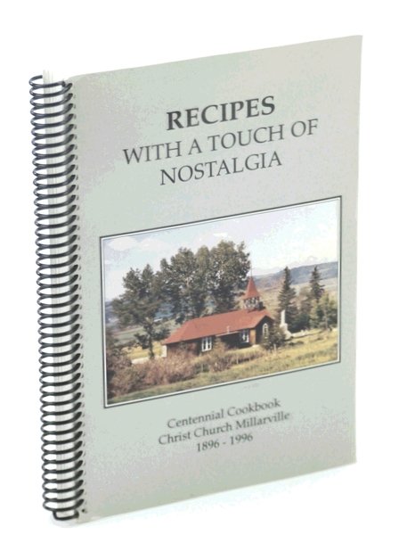 Recipes With a Touch of Nostalgia: Centennial Cookbook [Cook Book], …