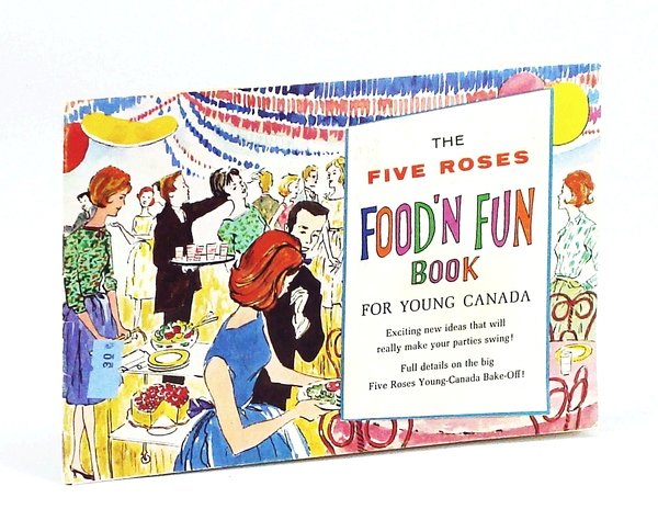 The Five Roses Food'N Fun Book For Young Canada