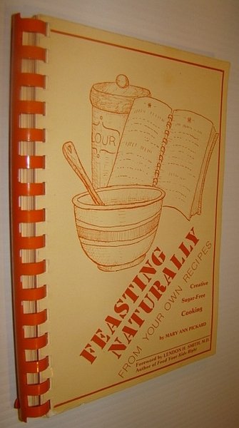 Feasting. Naturally - From Your Own Recipes