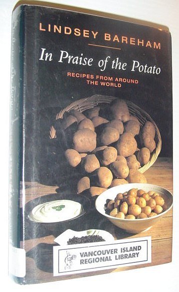 In Praise of the Potato: Recipes from Around the World