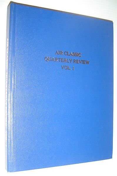 Air Classic Quarterly Review Magazine 1974, Volume 1 - Bound …