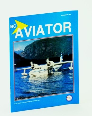 BC (British Columbia) Aviator Magazine: July/August (Aug.) 1991 - Ginger …