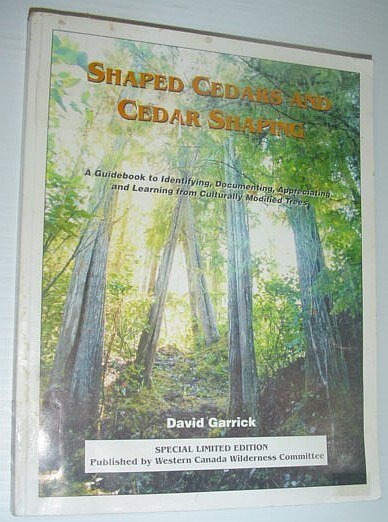 Shaped Cedars and Cedar Shaping: A Guidebook to Identifying, Documenting, …