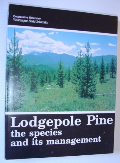 Lodgepole Pine: The Species and Its Management - Symposium Proceedings, …