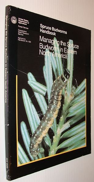 Spruce Budworms Handbook - Managing the Spruce Budworm in Eastern …