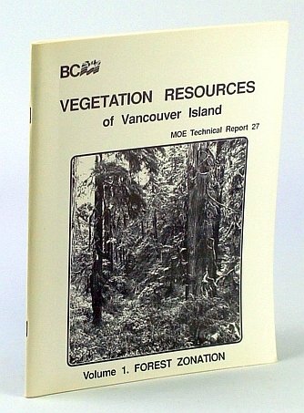Vegetation Resources of Vancouver Island, Volume 1 - Forest Zonation …