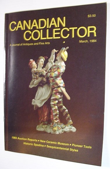 Canadian Collector Magazine, March/April 1984, Volume 19, No. 2 - …