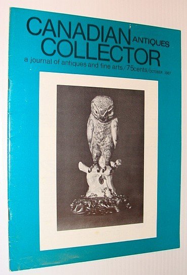 Canadian Antiques Collector Magazine, October 1967, Vol. 2, No. 10
