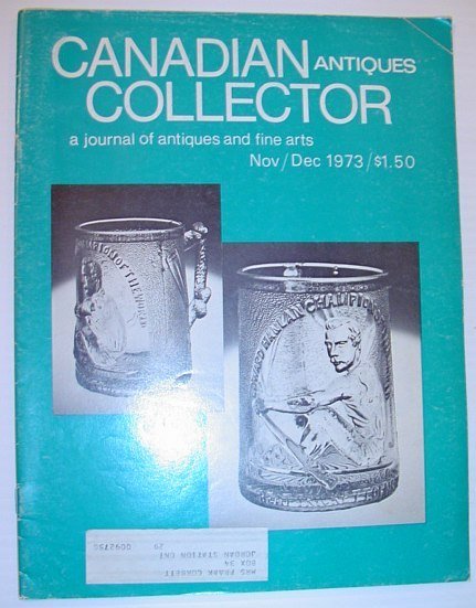 Canadian Antiques Collector Magazine - November/December 1973