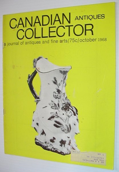 Canadian Antiques Collector - October 1968, Vol. 3, No. 10