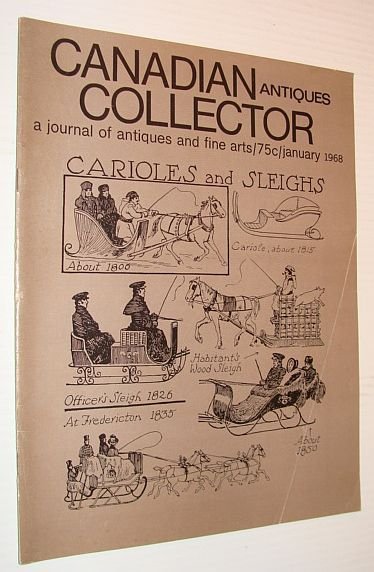 Canadian Antiques Collector Magazine, January 1968, Volume 3, Number 1