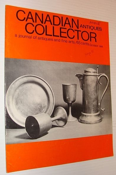Canadian Antiques Collector Magazine, October 1966, Volume 1, Number 5 …