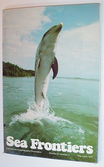 Sea Frontiers - Vol.23. No. 3 - May/June, 1977