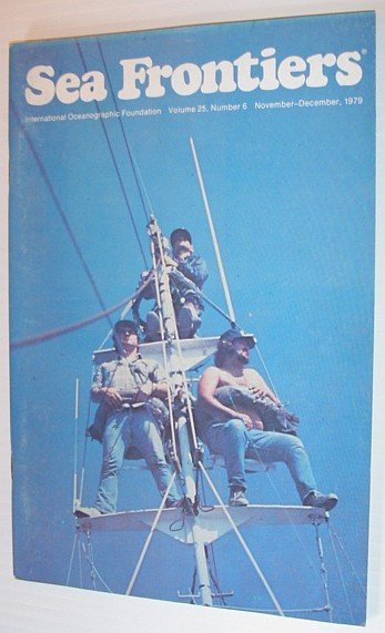 Sea Frontiers - Vol.25. No. 6 - November/December 1979