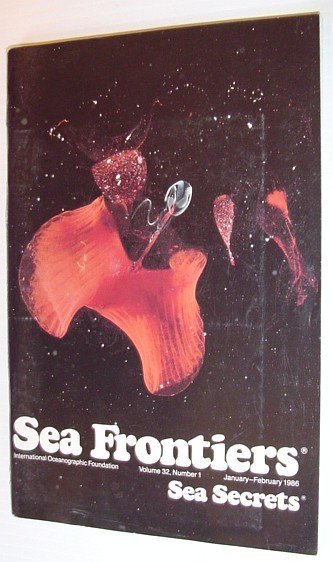 Sea Frontiers - Vol.32. No. 1 - January/February 1986