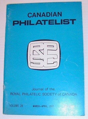 Canadian Philatelist: Volume 28, March - April 1977 Number 2