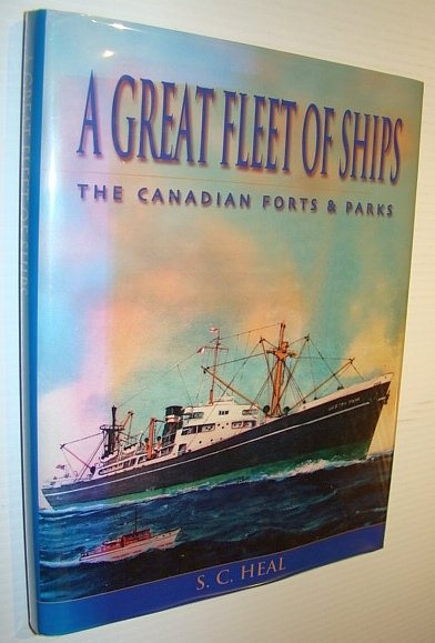 A Great Fleet of Ships: The Canadian Forts & Parks