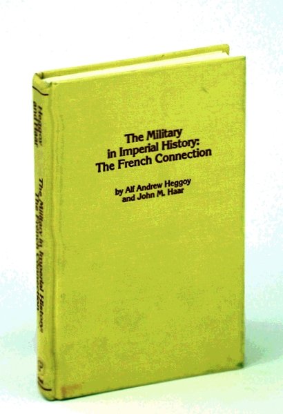 The Military in Imperial History: The French Connection [Military History …
