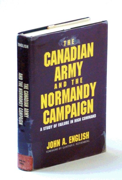 The Canadian Army and the Normandy Campaign: A Study of …