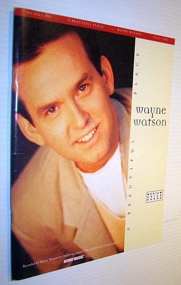Wayne Watson - A Beautiful Place: Songbook for Piano and …