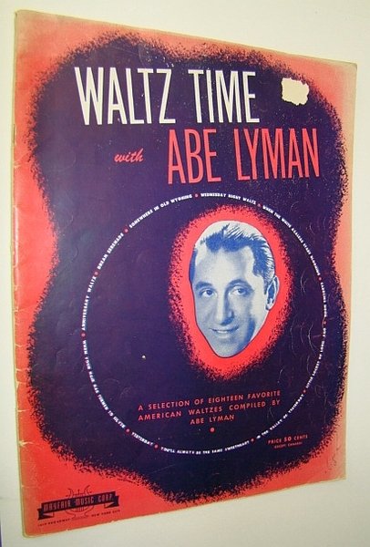 Waltz Time with Abe Lyman - A Songbook Selection of …