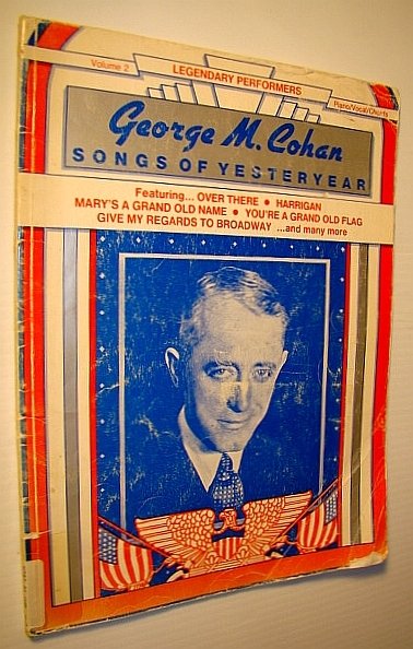 George M. Cohan - Songs of Yesteryear: Songbook with Sheet …