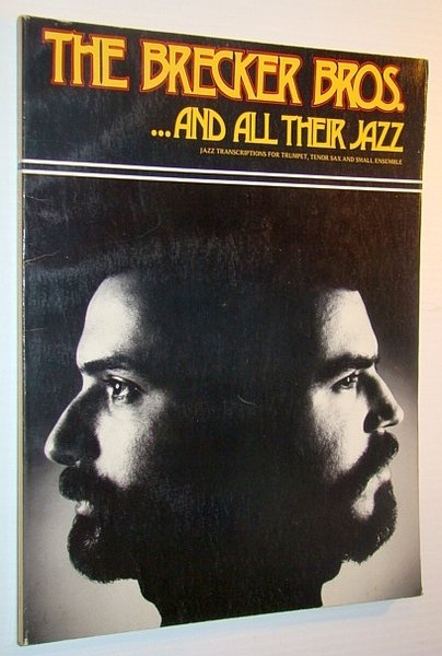 The Brecker Bros. (Brothers) . And All Their Jazz: Jazz …