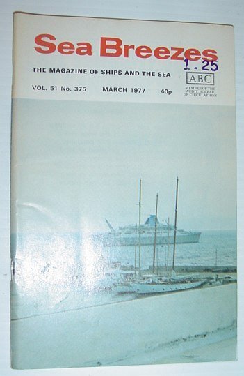 Sea Breezes - The Magazine of Ships and the Sea: …