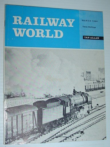 Railway World Magazine: March 1966