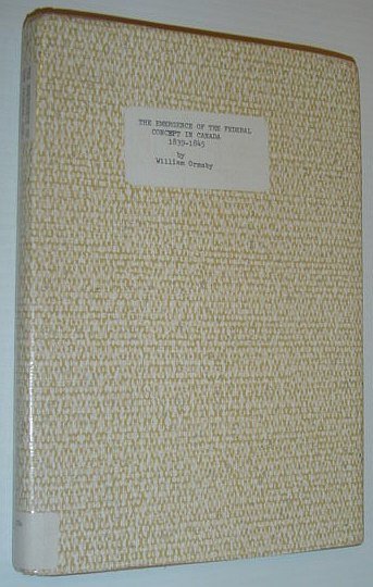 The Emergence of the Federal Concept in Canada, 1839-1845