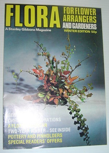 Flora Magazine - For Flower Arrangers and Gardeners: Winter Edition, …