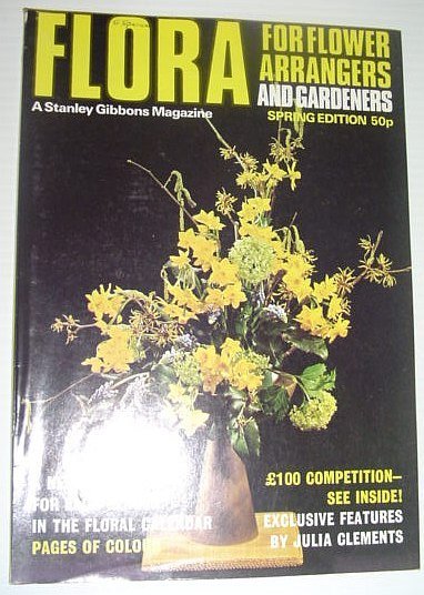 Flora Magazine - For Flower Arrangers and Gardeners: Spring Edition, …