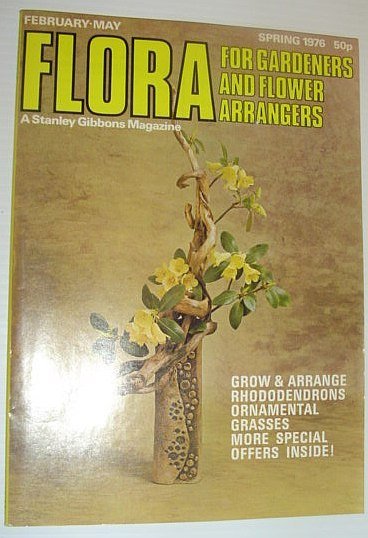 Flora Magazine - For Flower Arrangers and Gardeners: Spring 1976