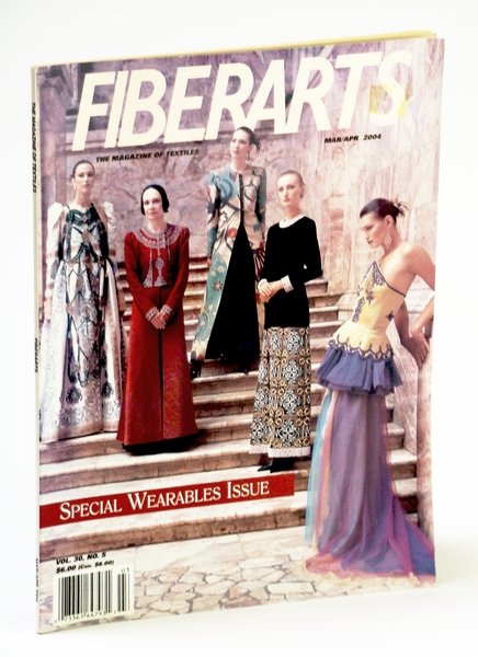 Fiberarts, The Magazine of Textiles, March / April (Mar. / …