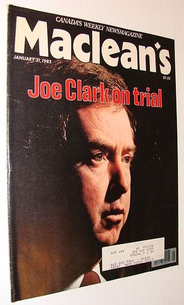 Maclean's Magazine, January 31, 1983 - Joe Clark on Trial